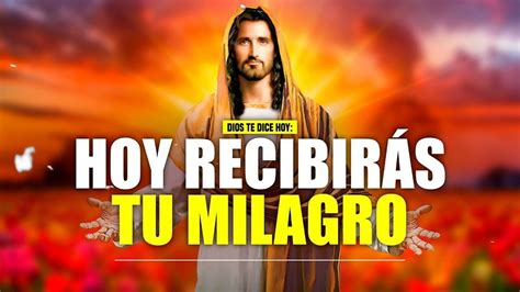 DIOS TE DICE HOY HOY RECIBIRÁS ESE MILAGRO QUE TANTO ESTÁS