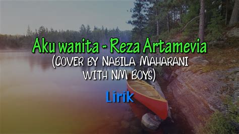 Video Lirik Aku Wanita Reza Artamevia Cover By Nabila Maharani With