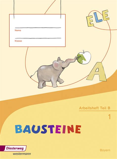 BAUSTEINE Fibel Ausgabe 2014 für Bayern zweiteiliges Arbeitsheft