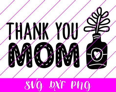 Thank You Mom Svg Free Thank You Mom Svg Download Svg Art