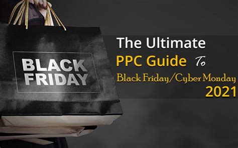 The Ultimate Ppc Guide To Black Friday Cyber Monday Smartsites