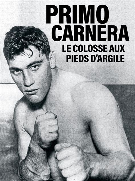 Prime Video Primo Carnera Le Colosse Aux Pieds D Argile