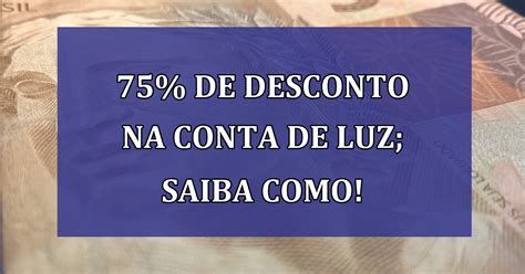 75 De Desconto Na Conta De Luz Saiba Como Jornal Dia