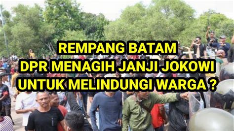 Keadilan Untuk Warga Rempang Batam Dpr Ri Menagih Janji Jokowi Untuk