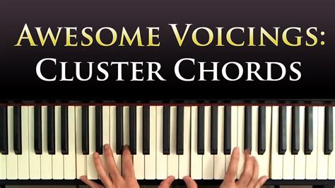 Chord Voicing Secrets Cluster Chords Youtube