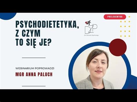 Psychodietetyka z czym to się je Rozmowa z mgr Anną Paluch YouTube