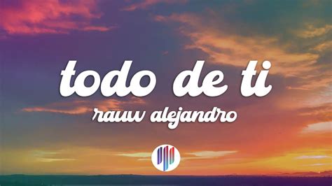 Rauw Alejandro Todo De Ti Letra Lyrics Youtube