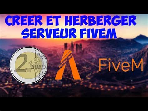 Tuto Fivem Cr Er Et H Berger Facilement Un Serveur Gta Rp Pour