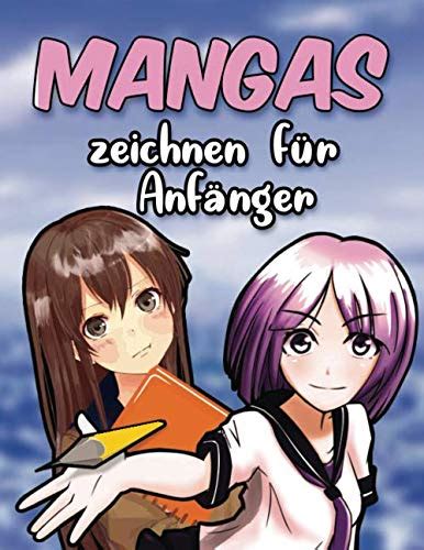 Mangas Zeichnen Für Anfänger Mit Diesem Buch Lernst Du Wie Man Manga