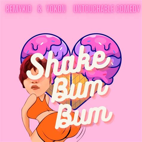 ‎Shake Bum Bum (feat. Untouchable Comedy) - Single by Remykid & Yokon ...