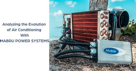 Evolution Of Air Conditioning Mabru Power Systems