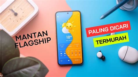 7 REKOMENDASI HP MANTAN FLAGSHIP TERMURAH YANG PALING BANYAK DICARI