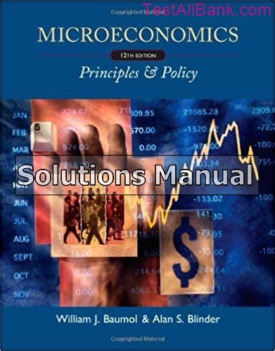 Microeconomics Principles And Policy 12th Edition Baumol Solutions Manual