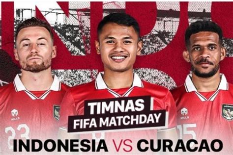 Jadwal Siaran Langsung Timnas Indonesia Vs Curacao Leg 2 Live Di TV