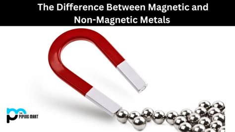 Magnetic Vs Non Magnetic Metals What S The Difference