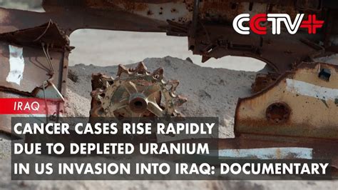 Cancer Cases Rise Rapidly Due To Depleted Uranium In Us Invasion Into