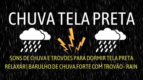 Sons De Chuva E Trovoes Para Dormir Tela Preta Relaxar Barulho De