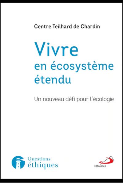 Vivre en écosystème étendu un nouveau défi pour lécologie