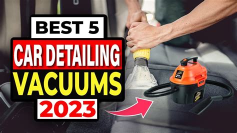 Best Car Detailing Vacuums On The Market 2023 Top 5 Car Vacuums