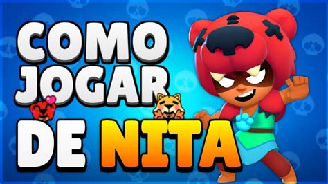 Como Jogar de Nita Melhores Dicas e Estratégias Brawl Stars YouTube