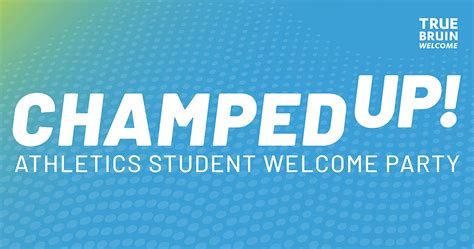 Champed Up Athletics Student Welcome Party True Bruin Welcome Ucla