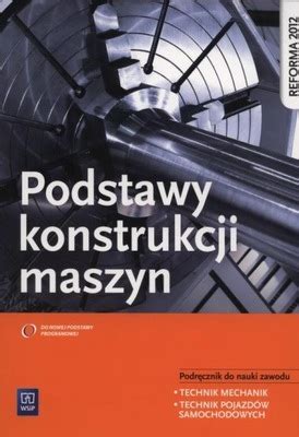 Podstawy Konstrukcji Maszyn Z Bhp Podr Cznik Jkx