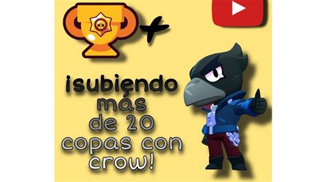 Subiendo Copas Con Crow Brawl Star YouTube