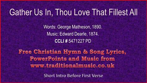 Gather Us In Thou Love That Fillest All Hymn Lyrics Music YouTube