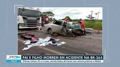 Jornal de Rondônia 2ª edição Pai e filho morrem em acidente na BR 364