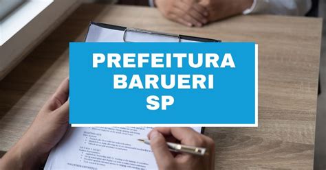 Concurso Prefeitura de Barueri SP abre vagas ganhos de até R 9 9 mil