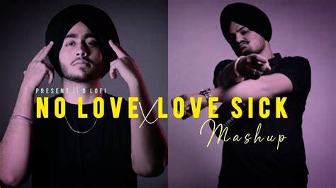 No Love X Love Sick Mashup Sidhu Moose Wala Shubh Trending Song