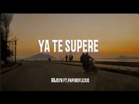 YA TE SUPERE Rbj079 Ft Papiroflexio YouTube