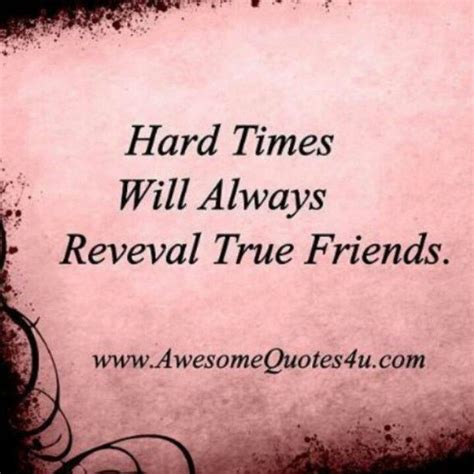 Tough Times Friendship Quotes Quotesgram