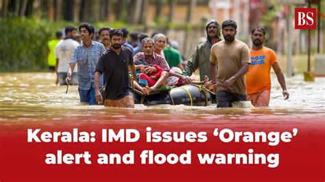 Kerala Imd Issues Orange Alert And Flood Warning Youtube