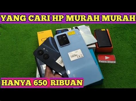 DAFTAR HARGA HP SECOND TAHUN 2023 MURAH MURAH CUMA 650 RIBU RUPIAH