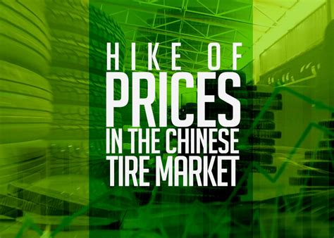 HIKE OF PRICES IN THE CHINESE TIRE MARKET – Blog