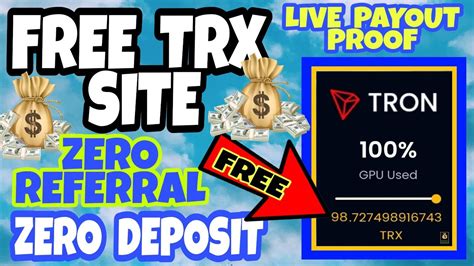 Free Trx Live Withdrawal Proof Zero Deposit Zero Referral