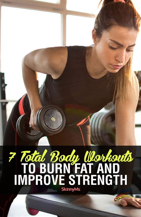 7 Total Body Workouts To Burn Fat And Improve Strength Total Body