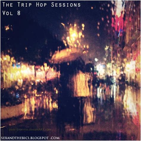 Sex And The Bici Blog The Trip Hop Sessions Vol 8