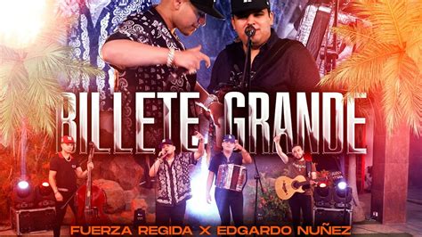 Fuerza Regida X Edgardo Nuñez Billete Grande Audio Oficial YouTube