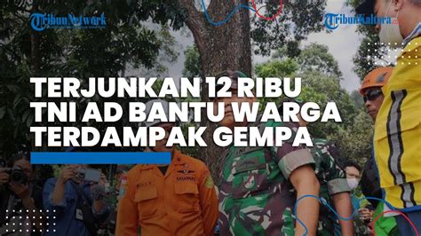 Bantu Warga Terdampak Gempa Di Cianjur TNI AD Terjunkan 12 Ribu