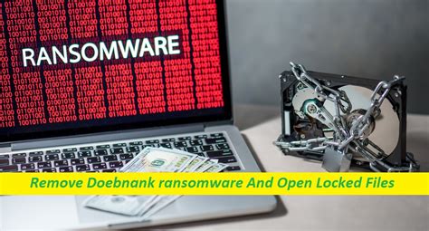 Remove Doebnank Ransomware And Open Locked Files Malware Guide