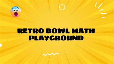 Retro Bowl Math Playground: A Wiki Guide - Retro Bowl Unblocked Game