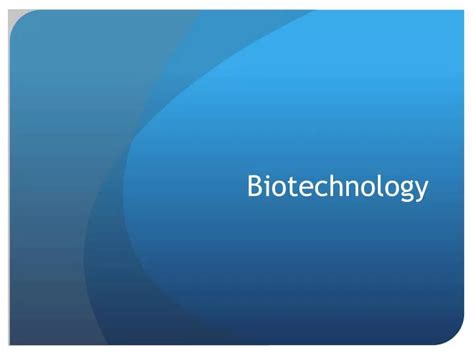 Ppt Biotechnology Powerpoint Presentation Free Download Id1604490