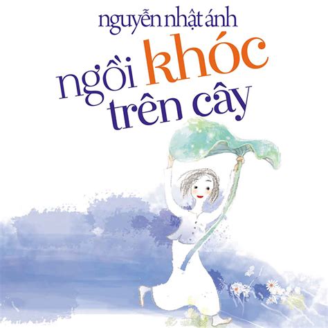 Ngồi Khóc Trên Cây Nguyễn Nhật Ánh Nguyễn Nhật Ánh VoizFM