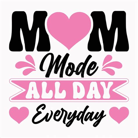 Mom Mode All Day Everyday Typography Design Stock Vector