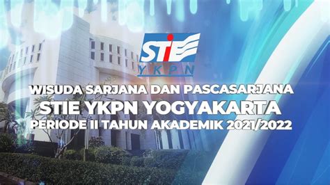 WISUDA SARJANA PASCASARJANA STIE YKPN PERIODE II T A 2021 2022