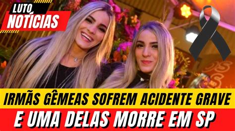 Influenciadoras Irm S G Meas Se Envolvem Em Grave Acidente Sp Youtube