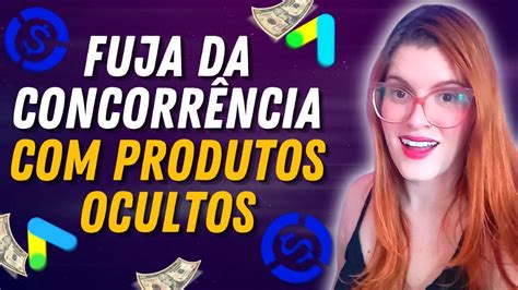 Como Achar Produtos Ocultos Para Vender Como Afiliado Youtube