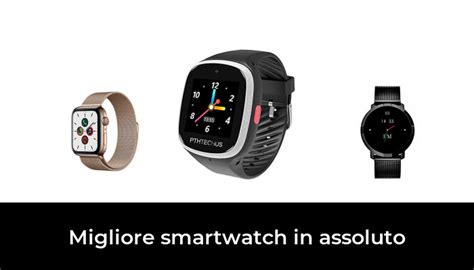 Migliore Smartwatch In Assoluto Nel Dopo Ore Di Ricerca